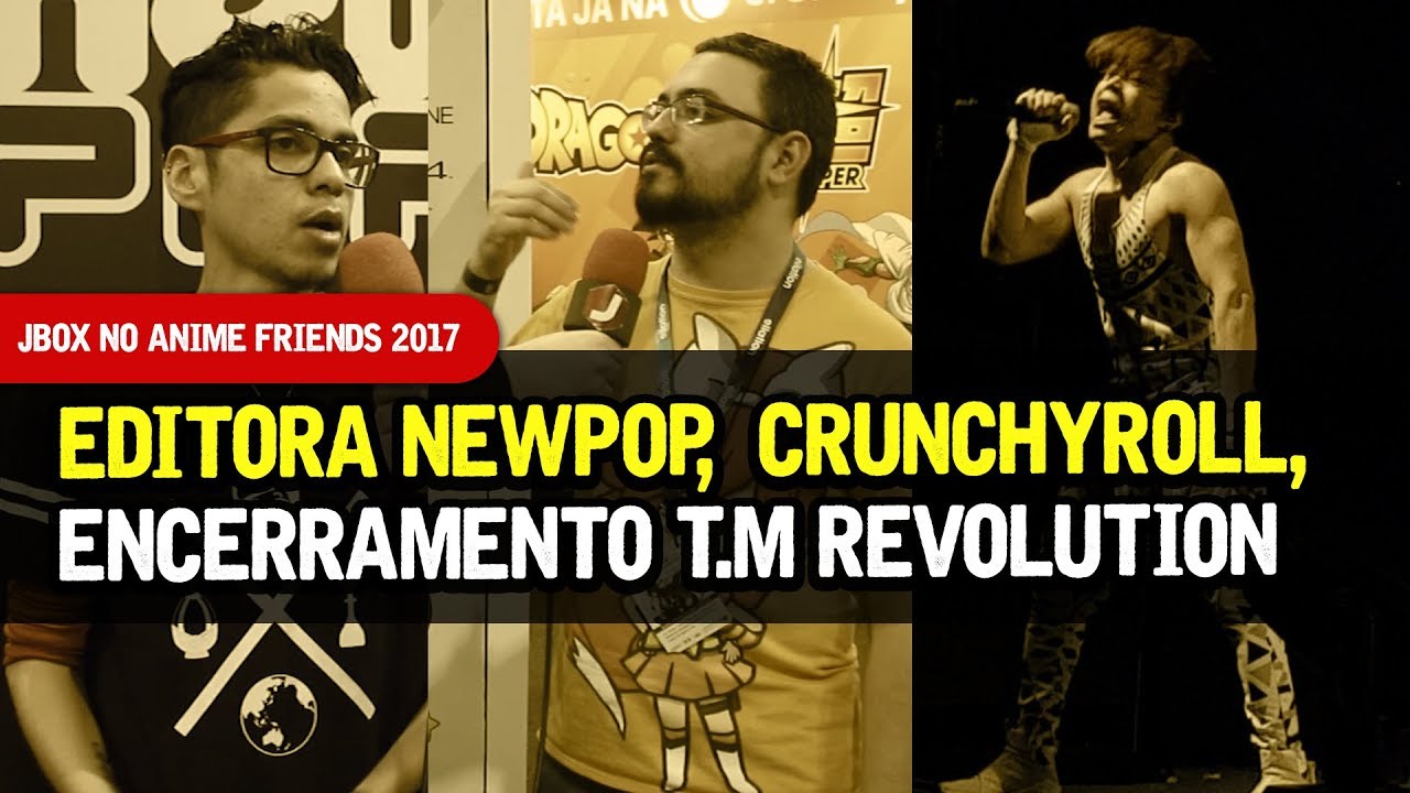 Anime Friends 2017: Junior Fonseca (NewPOP Editora), Yuri Petnys (Crunchyroll) e encerramento do T.M.Revolution