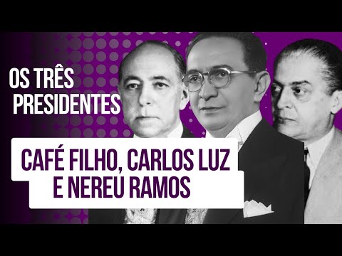 1954 e 1955, governos: Café Filho, Carlos Luz e Nereu Ramos