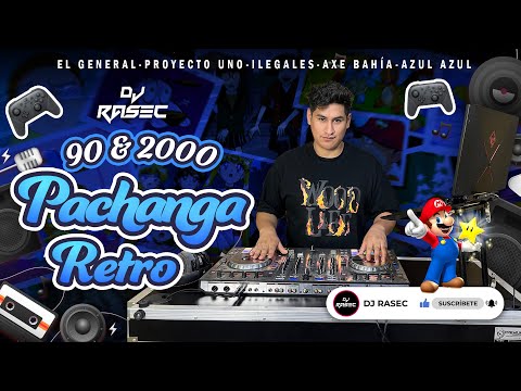 Pachanga Retro 90s & 2000s🕺💃-  El General, Proyecto Uno, Ilegales, Axe Bahía, Azul Azul | DJ RASEC🔥