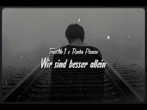 TrustNo.1 x Reeka Picasso - Wir sind besser allein (prod. by Genamusic)