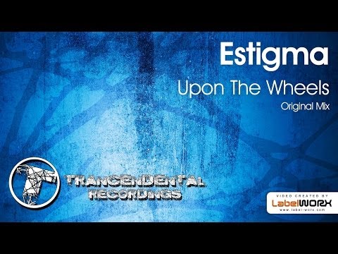 Estigma - Upon The Wheels (Original Mix)