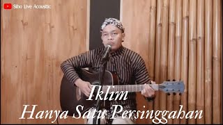 Download lagu HANYA SATU PERSINGGAHAN - IKLIM | COVER BY SIHO LIVE ACOUSTIC mp3 Download lagu HANYA SATU PERSINGGAHAN - IKLIM | COVER BY SIHO LIVE ACOUSTIC mp3