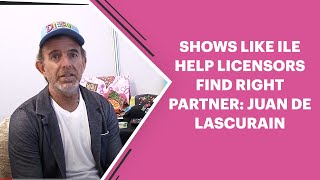 Shows like ILE help licensors find right partner: Juan de Lascurain