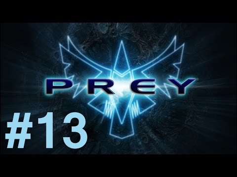 Prey Walkthrough/Playthrough part 13 [No Commentary]