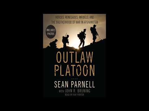 Outlaw Platoon:Heroes, Renegades, Infidels and the Brotherhood of War in Afghanista, By Sean Parnell