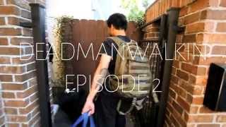 "DEADMANWALKIN" EP. 2