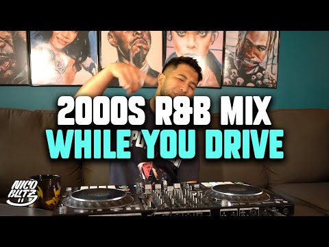 2000S R&B WHILE YOU DRIVE | Nico Blitz