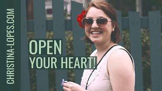 How To Open Your Heart TODAY In 4 Powerful Steps