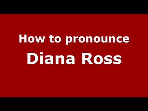 How to pronounce Diana Ross (American English/US)  - PronounceNames.com