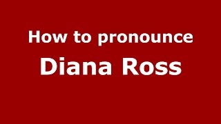 How to pronounce Diana Ross
