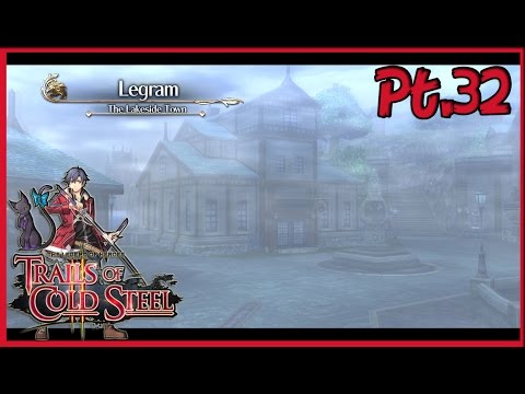 The Legend of Heroes: Trails of Cold Steel 2 Walkthrough Part 32 - Legram The Lakeside Town