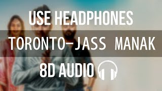 Toronto : Jass Manak (8D AUDIO) | Priya Gangland In Motherland | Latest Punjabi Song | Geet MP3