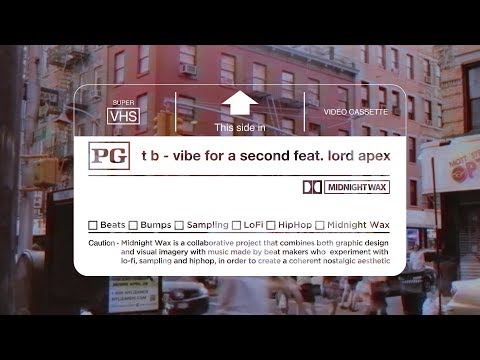 t b - vibe for a second feat. lord apex | Midnight Wax