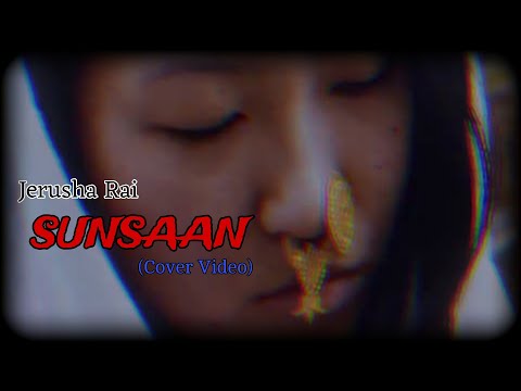 Sunsaan I - Jerusha Rai (Cover Video) ll Lyrics
