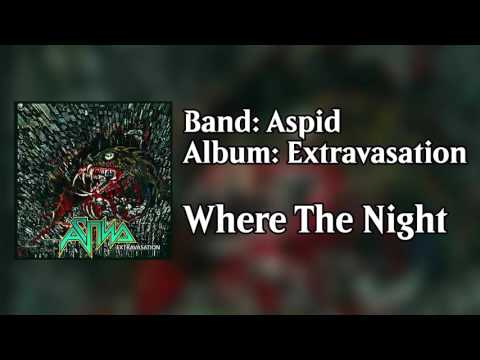 Aspid - Where the night [Extravasation]