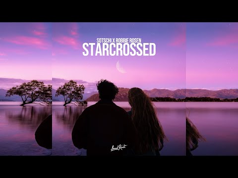 Sotschi & Robbie Rosen - Starcrossed (Official Audio)