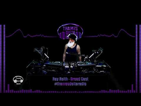 Ray Keith - Dread Cast Mix - Thames Delta Radio