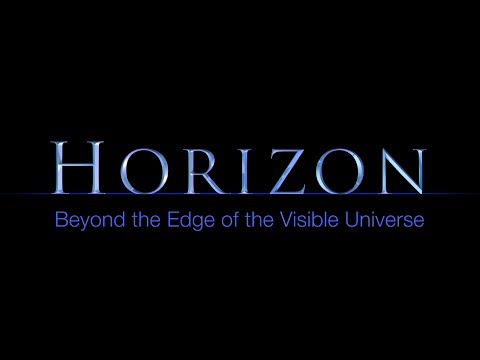 HORIZON :Beyond the Edge of the Visible Universe [Trailer]