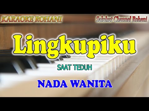 LINGKUPIKU ll KARAOKE ROHANI ll DISAAT BADAI BERGELORA ll NADA WANITA B=DO