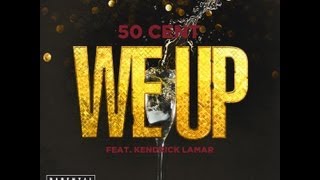 50 Cent - We Up (Ft. Kendrick Lamar)