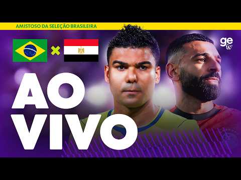 BRASIL X EGITO | AO VIVO E COM IMAGENS | AMISTOSO DA SELEÇÃO | ge tv