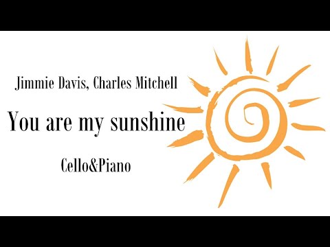 You are my sunshine - Cello & Piano