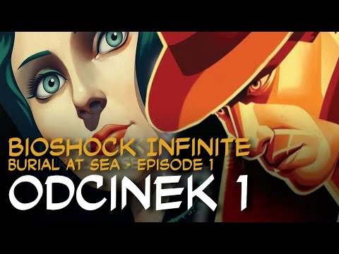 Zagrajmy w BioShock Infinite: Burial At Sea - Episode 1 odc.1 "Nowa klientka"