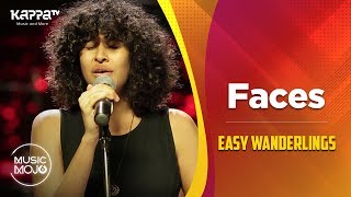 Faces - Easy Wanderlings - Music Mojo Season 6 - Kappa TV
