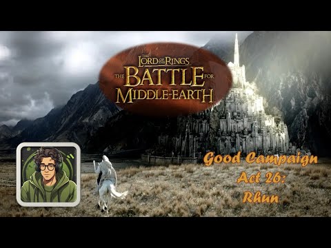 Battle for Middle-Earth 1 - Good Campaign - Act 26. Rhun (Hard)
