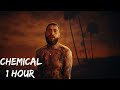 Post Malone - Chemical [ 1 Hour ]