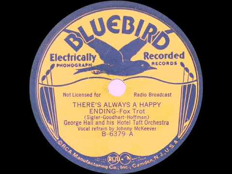1936 George Hall - There’s Always A Happy Ending (Johnny McKeever, vocal)