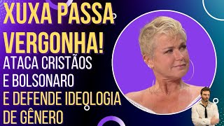 Xuxa passa vergonha ao atacar cristãos e Bolsonaro e defender Ideologia de gênero!