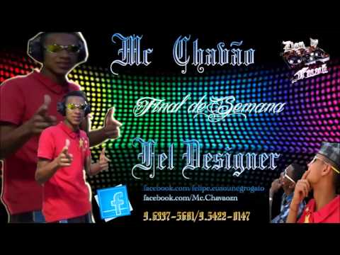 Mc Chavão da C.V-Final de Semana (dj Fell Designer) Lançamento 2013