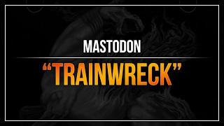 Mastodon - &quot;Trainwreck&quot; (RB3)