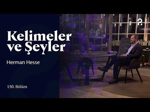 Yazar Herman Hesse | Kelimeler ve Şeyler | 150. Bölüm @trt2