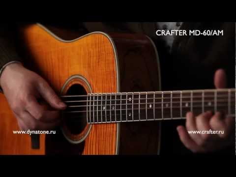 Обзор акустической гитары Crafter MD-60/AM