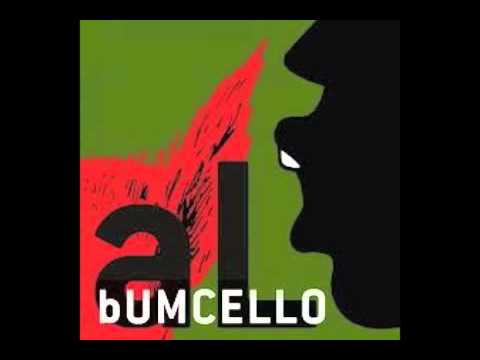 Bumcello - Changing Everything