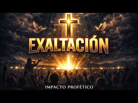 Exaltación - Impacto Profético 