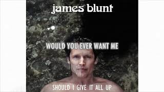 James Blunt - Should I Give It All Up (Lyric Video)