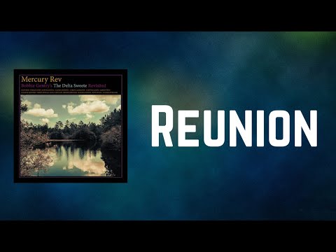 Mercury Rev - Reunion (Lyrics)
