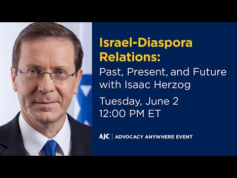Israel-Diaspora Relations: Past, Present, and Future with Isaac Herzog - AJC Advocacy Anywhere