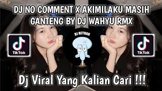 Download lagu DJ NO COMMENT X AKIMILAKU MASIH GANTENG BY DJ WAHYU RMX VIRAL TIK TOK TERBARU YANG KALIAN CARI ! mp3 Download lagu DJ NO COMMENT X AKIMILAKU MASIH GANTENG BY DJ WAHYU RMX VIRAL TIK TOK TERBARU YANG KALIAN CARI ! mp3