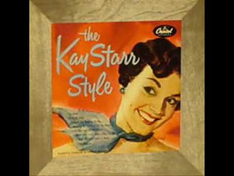 Kay Starr - Am I A Toy Or A Treasure ( 1954 )