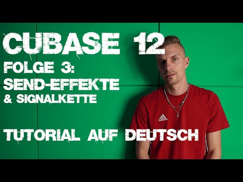 Cubase Tutorial Folge 3: Send-Effekte // Deutsch