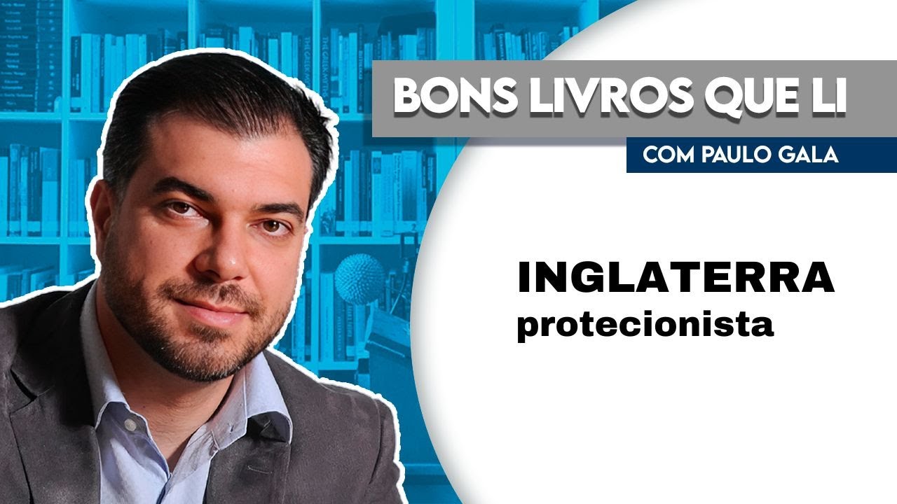 O violento protecionismo da Inglaterra