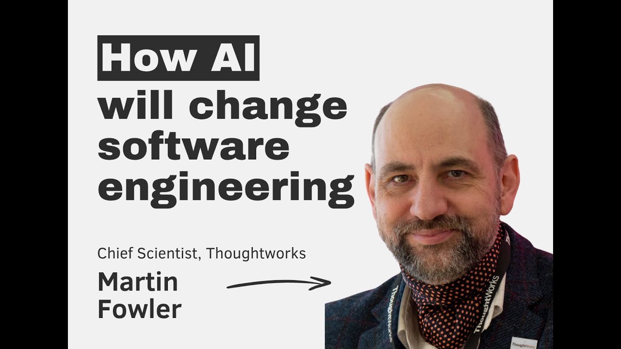 How AI will change software engineering – with Martin Fowler thumbnail