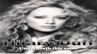 HILARY DUFF UNDERNEATH THIS SMILE.VERSION 2012