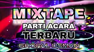 Download lagu MIXTAPE PARTI ACARA TERBARU || GHOPAL USMAN 2023 mp3