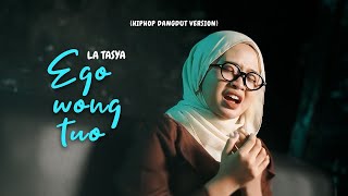 Download lagu Ego Wong Tuo - La Tasya ( HIPHOP DANGDUT VERSION ) mp3 Download lagu Ego Wong Tuo - La Tasya ( HIPHOP DANGDUT VERSION ) mp3