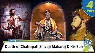 Part 4: Death of Chatrapati Shivaji Maharaj & His Son